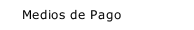 Medios de Pago
